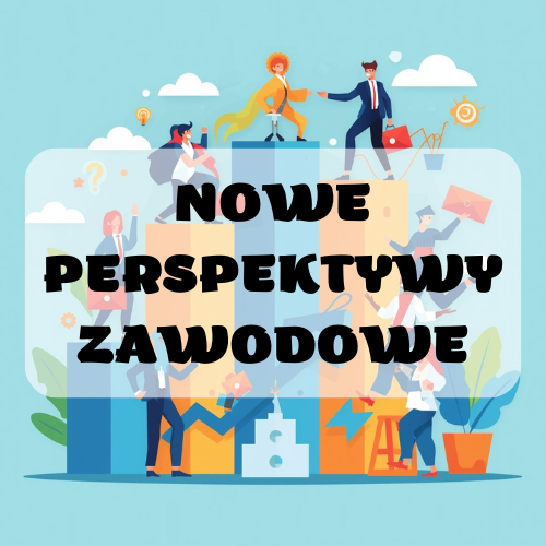 Nowe perspektywy zawodowe